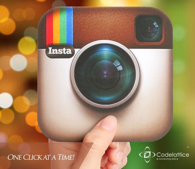 Instagram Life… One Click at a Time!