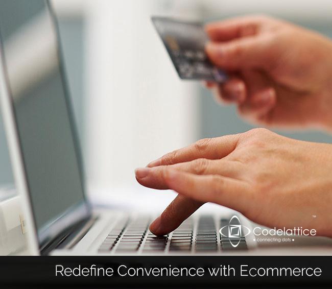 Ecommerce: Redefining convenience